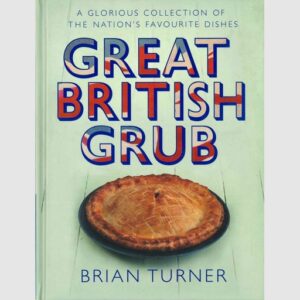 Great British Grub - Brian Turner