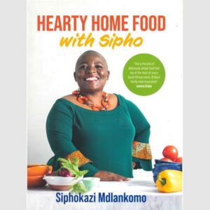 Hearty Home Food with Sipho - Siphokazi Mdlankomo