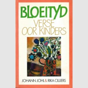Bloeityd - Verse oor kinders - Johann Johl & Rika Cilliers