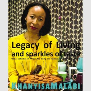 Legacy of Living and Sparkles of Taste - Khanyisa Malabi