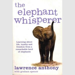 The Elephant Whisperer - Lawrence Anthony