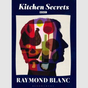 Kitchen Secrets - Raymond Blanc