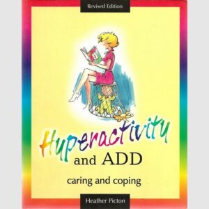 Hyperactivity and ADD - Heather Picton