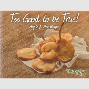 Too Good To Be True - Apple and Pear Recipes - Megan Hughes