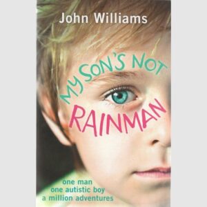 My Son's Not Rainman - John Williams