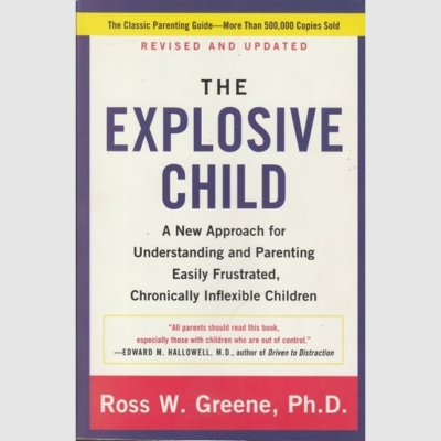 The Explosive Child  – Ross W. Greene
